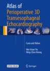 Image for Atlas of perioperative 3D transesophageal echocardiography: cases and videos