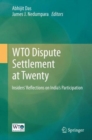 Image for WTO dispute settlement at twenty  : insiders&#39; reflections on India&#39;s participation