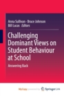 Image for Challenging Dominant Views on Student Behaviour at School : Answering Back