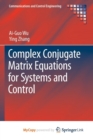 Image for Complex Conjugate Matrix Equations for Systems and Control