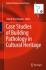 Image for Case Studies of Building Pathology in Cultural Heritage