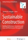 Image for Sustainable Construction : Building Performance Simulation and Asset and Maintenance Management