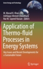 Image for Application of Thermo-fluid Processes in Energy Systems : Key Issues and Recent Developments for a Sustainable Future