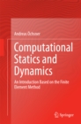Image for Computational statics and dynamics: an introduction based on the finite element method