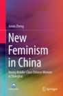 Image for New feminism in China: young middle-class Chinese women in Shanghai