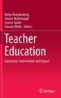 Image for Teacher education  : innovation, intervention and impact
