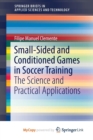 Image for Small-Sided and Conditioned Games in Soccer Training : The Science and Practical Applications