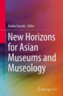 Image for New Horizons for Asian Museums and Museology