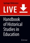 Image for Handbook of Historical Studies in Education : Debates, Tensions, and Directions