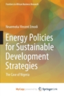 Image for Energy Policies for Sustainable Development Strategies : The Case of Nigeria
