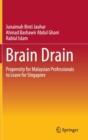 Image for Brain Drain : Propensity for Malaysian Professionals to Leave for Singapore