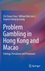 Image for Problem gambling in Hong Kong and Macao  : etiology, prevalence and treatment
