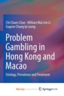 Image for Problem Gambling in Hong Kong and Macao : Etiology, Prevalence and Treatment