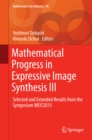Image for Mathematical progress in expressive image synthesis III: selected and extended results from the symposium MEIS2015