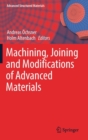 Image for Machining, joining and modifications of advanced materials