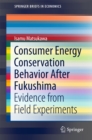 Image for Consumer energy conservation behavior after Fukushima: evidence from field experiments