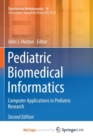 Image for Pediatric Biomedical Informatics : Computer Applications in Pediatric Research 
