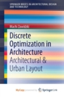 Image for Discrete Optimization in Architecture : Architectural &amp; Urban Layout