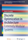 Image for Discrete Optimization in Architecture : Extremely Modular Systems
