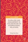 Image for Pluralism and Engagement in the Discipline of International Relations