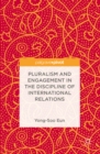 Image for Pluralism and engagement in the discipline of international relations