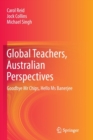 Image for Global Teachers, Australian Perspectives : Goodbye Mr Chips, Hello Ms Banerjee