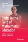 Image for Shifts in the Field of Mathematics Education