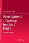 Image for Development of Science Teachers&#39; TPACK : East Asian Practices