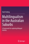 Image for Multilingualism in the Australian Suburbs : A framework for exploring bilingual identity