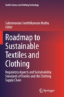 Image for Roadmap to Sustainable Textiles and Clothing : Regulatory Aspects and Sustainability Standards of Textiles and the Clothing Supply Chain