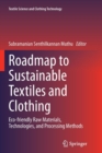 Image for Roadmap to Sustainable Textiles and Clothing : Eco-friendly Raw Materials, Technologies, and Processing Methods