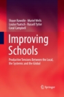 Image for Improving Schools : Productive Tensions Between the Local, the Systemic and the Global