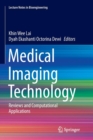 Image for Medical Imaging Technology : Reviews and Computational Applications
