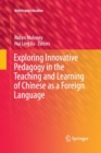 Image for Exploring Innovative Pedagogy in the Teaching and Learning of Chinese as a Foreign Language