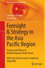 Image for Foresight &amp; Strategy in the Asia Pacific Region : Practice and Theory to Build Enterprises of the Future