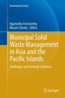 Image for Municipal Solid Waste Management in Asia and the Pacific Islands : Challenges and Strategic Solutions