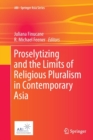 Image for Proselytizing and the Limits of Religious Pluralism in Contemporary Asia