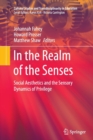 Image for In the Realm of the Senses : Social Aesthetics and the Sensory Dynamics of Privilege