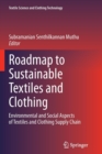 Image for Roadmap to Sustainable Textiles and Clothing : Environmental and Social Aspects of Textiles and Clothing Supply Chain
