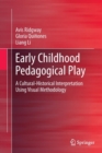 Image for Early Childhood Pedagogical Play : A Cultural-Historical Interpretation Using Visual Methodology