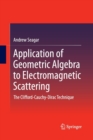 Image for Application of Geometric Algebra to Electromagnetic Scattering : The Clifford-Cauchy-Dirac Technique
