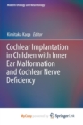 Image for Cochlear Implantation in Children with Inner Ear Malformation and Cochlear Nerve Deficiency