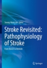 Image for Stroke Revisited: Pathophysiology of Stroke: From Bench to Bedside
