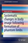 Image for Systematic Changes in Body Image Following Formation of Phantom Limbs