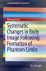 Image for Systematic changes in body image following formation of phantom limbs