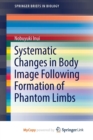 Image for Systematic Changes in Body Image Following Formation of Phantom Limbs