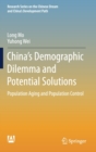 Image for China&#39;s demographic dilemma and potential solutions  : population aging and population control