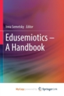 Image for Edusemiotics - A Handbook
