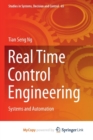 Image for Real Time Control Engineering : Systems And Automation