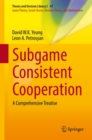 Image for Subgame consistent cooperation: a comprehensive treatise